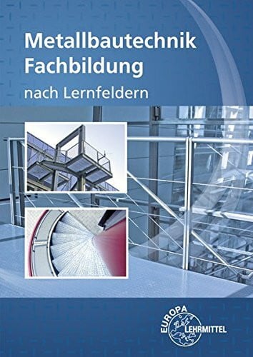Pahl, Hans-Joachim Metallbautechnik Fachbildung: nach Lernfeldern