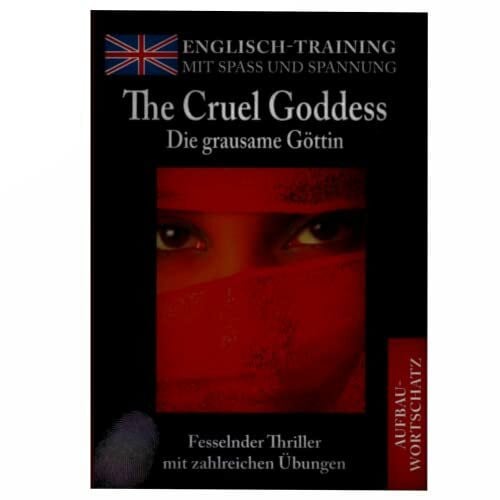 Kendra North The Cruel Goddess. Die grausame Göttin. [englisch] (Englisch Training mit Spaß und Spannung)