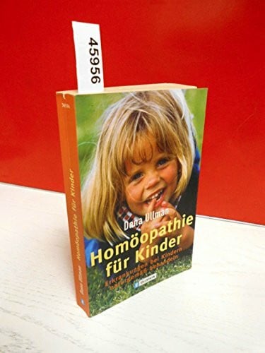 Homöopathie für Kinder: Erkrankungen bei Kindern naturgemäß behandeln