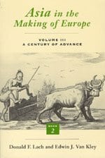 Van Kley, Edwin J. Asia in the Making of Europe, Volume III: A Century of Advance. Book 2, South Asia: A Century of Advance. Book 2, South Asia Volume 3