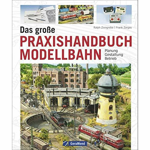 Zarges, Frank Standardwerk für Modellbahner: Das große Praxishandbuch Modellbahn, Planung - Gestaltung - Betrieb. Mit Profi-Know-how zur Modelleisenbahn, egal ob Gleissystem, Lokomotive, Elektrik oder Zubehör.