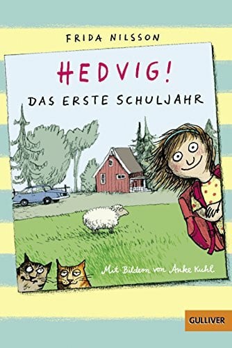 Buchinger, Friederike Hedvig! Das erste Schuljahr: Mit Bildern von Anke Kuhl