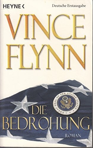 Norbert Jakober Die Bedrohung: Roman: Roman. Deutsche Erstausgabe (Die Mitch-Rapp-Serie, Band 8)