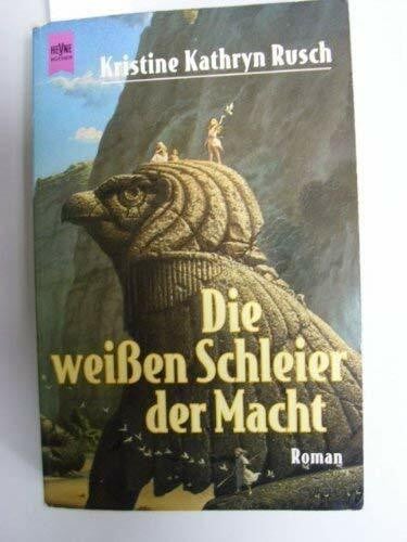 Rusch, Kristine Kathryn Die weißen Schleier der Macht
