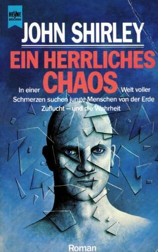 Shirley, John Ein herrliches Chaos. Roman.