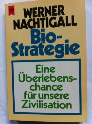 Nachtigall, Werner Biostrategie. Eine Überlebenschance für unsere Zivilisation