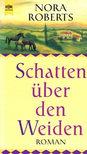 Roberts, Nora Schatten über den Weiden: Roman