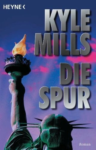 Mills, Kyle Die Spur: Roman