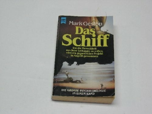Geston, Mark Das Schiff. Drei Romane in einem Band.