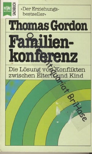 Gordon, Thomas Heyne Sachbuch, Nr.15, Familienkonferenz: Die Lösung von Konflikten zwischen Eltern und Kind