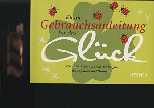 Schlüter, Christiane Kleine Gebrauchsanleitung für das Glück: Einblicke, Erkenntnisse & Merkregeln für Erfüllung und Harmonie