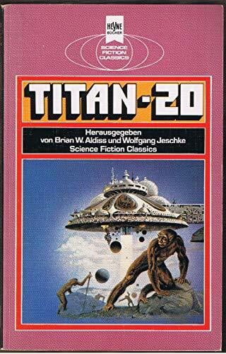 Wolfgang Jeschke (Herausgeber) Titan XX. Klassische Science Fiction- Erzählungen.
