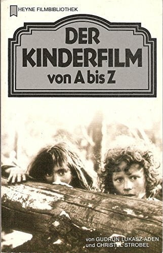 Lukasz-Aden Gudrun und Christel Strobel Der Kinderfilm von A bis Z.
