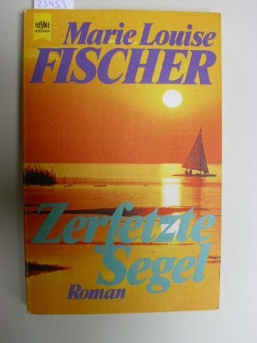 Fischer, Marie Louise Zerfetzte Segel.