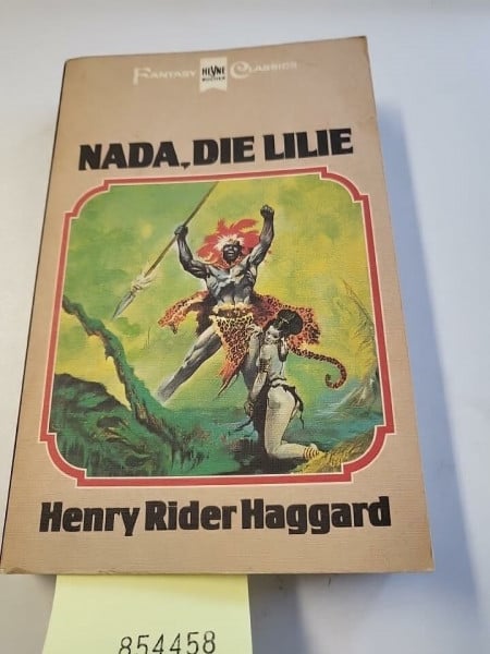 Rider Haggard, Henry und Franz. Rottensteiner Nada, die Lilie.