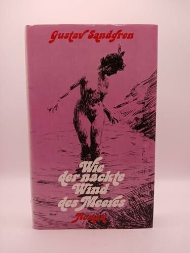 Sandgren, Gustav Wie der nackte Wind des Meeres