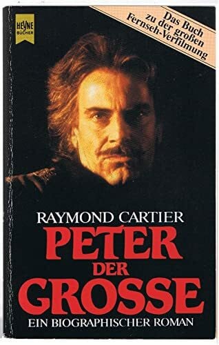 Cartier, Raymond Peter der Große. Ein biographischer Roman.