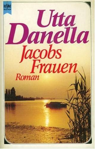 Danella, Utta Jacobs Frauen. Roman.