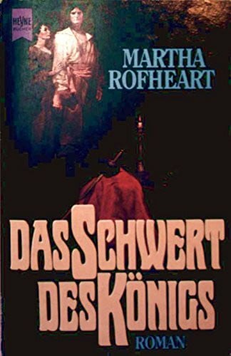 Martha Rofheart Das Schwert des Königs.