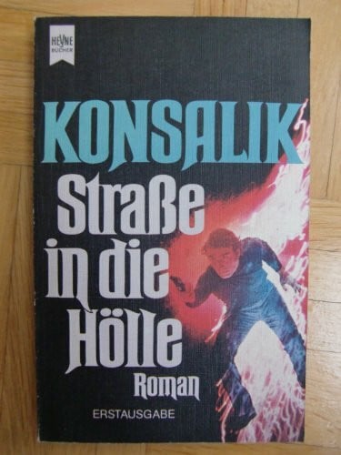 Konsalik, Heinz G. Straße in die Hölle