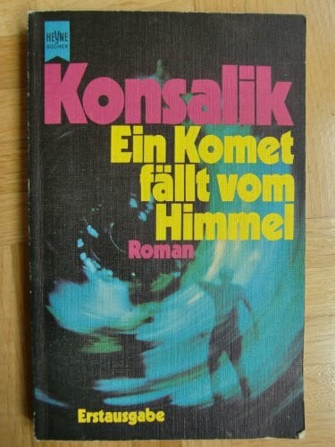G. Konsalik, Heinz Ein Komet fällt vom Himmel