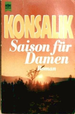 G. Konsalik, Heinz Saison für Damen