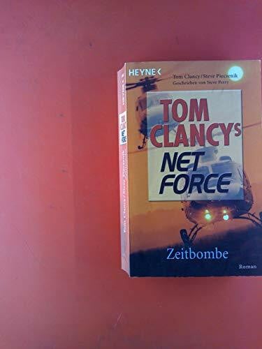 Clancy, Tom, Steve Pieczenik und Heinz-W. Hermes Tom Clancys Net Force 6. Zeitbombe