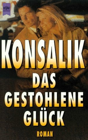 G. Konsalik, Heinz Das gestohlene Glück