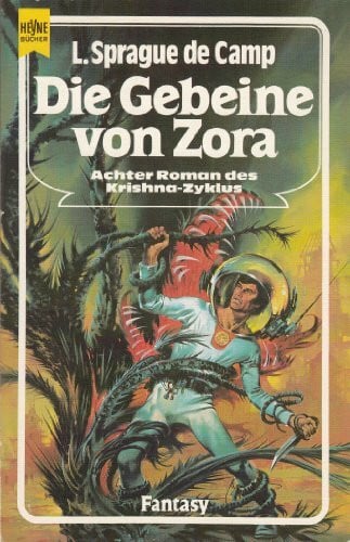 L. Sprague de Camp Die Gebeine von Zora. Achter Roman des Krishna- Zyklus. Fantasy Roman.