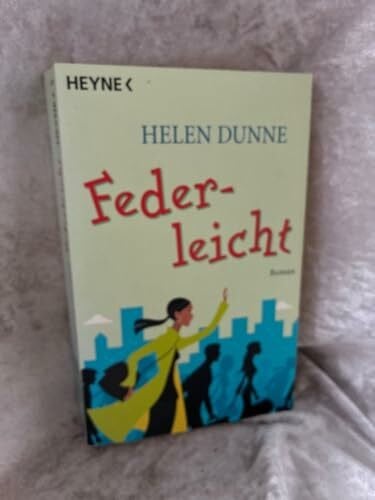 Dunne, Helen Federleicht: Roman