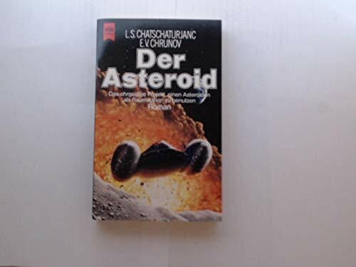Chatschaturjanc, Levon Surenovitsch; Chrunov, Evgenij Vasiljevitsch Der Asteroid.