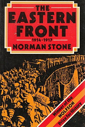 Stone, Norman The Eastern Front, 1914-17