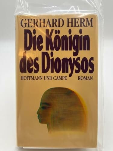 Gerhard Herm Die Königin des Dionysos: Roman