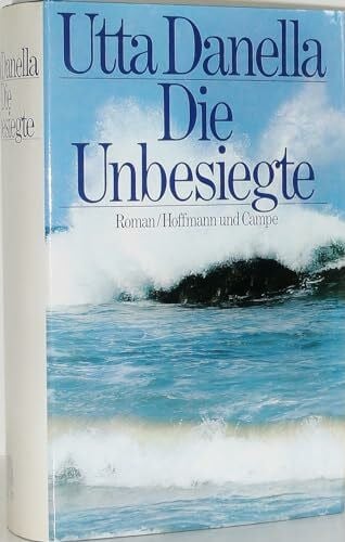 Danella, Utta Die Unbesiegte: Roman