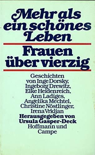 Gasper-Deck, Ursula Mehr als ein schönes Leben: Frauen über vierzig