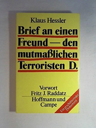 Hessler, Klaus Brief an einen Freund - den mutmaßlichen Terroristen D