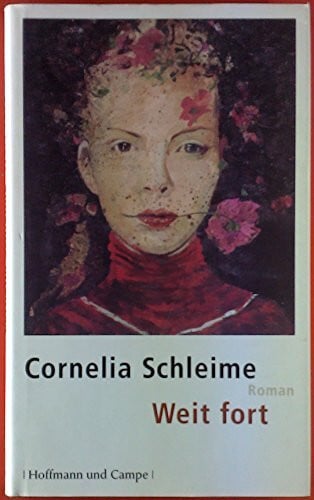 Schleime, Cornelia Weit fort: Roman
