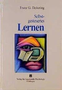 Deitering, Franz G. Selbstgesteuertes Lernen (Innovatives Management)