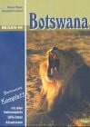 Tiefenthaler, Jürgen Reisen in Botswana: Botswana komplett - mit allen Nationalparks, GPS-Daten, Allradrouten. Reisebegleiter für Natur und Abenteuer