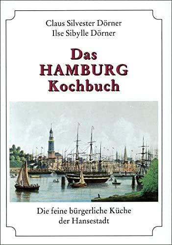 Dörner, Ilse S Das Hamburg-Kochbuch: Die feine bürgerliche Küche der Hansestadt