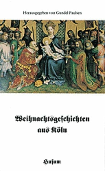 Gundel Paulsen Weihnachtsgeschichten aus Köln (Husum-Taschenbuch)