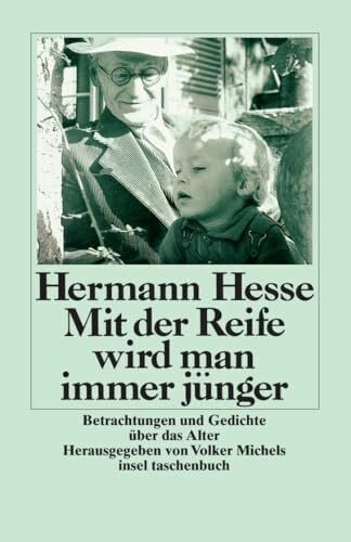 Hesse, Hermann Mit der Reife wird man immer jünger: Betrachtungen und Gedichte über das Alter | Großdruck (insel taschenbuch)