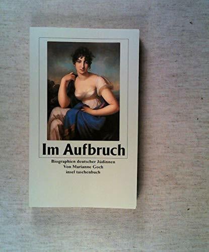 Goch, Marianne Im Aufbruch: Biographien deutscher Jüdinnen