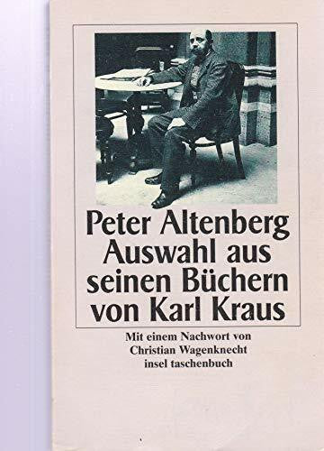 Wagenknecht, Christian Peter Altenberg: Auswahl aus seinen Büchern von Karl Kraus. Mit einem Nachwort von Christian Wagenknecht (insel taschenbuch)