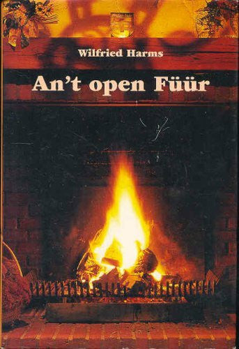 Harms, Wilfried An't open Füür: Geschichten, Gedichten un annerswat, tohoopsammelt to'n teinten Geburtsdag van de 'Nutteler Kaminabende an't open Füür'