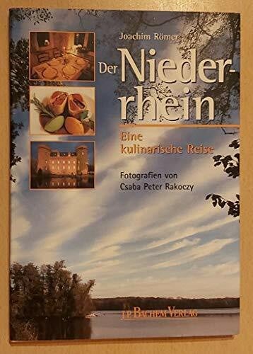 Rakoczy, Csaba P Der Niederrhein - Eine kulinarische Reise