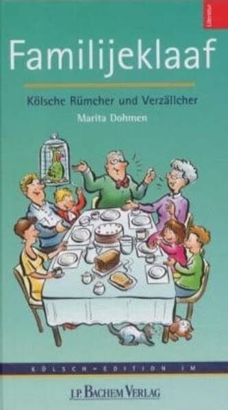 Dohmen, Marita Familiejeklaaf: Kölsche Rümcher und Verzällcher: Kölsche Rümcher und Verzällcher. Hrsg.: Akademie för uns kölsche Sproch