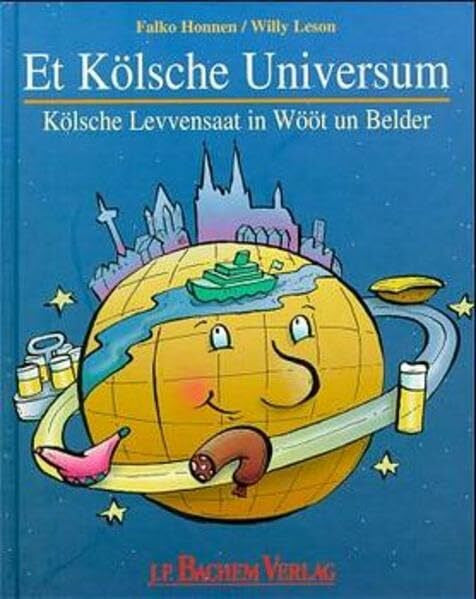 Leson, Willy Et kölsche Universum: Kölsche Levvensaat in Wööt un Belder