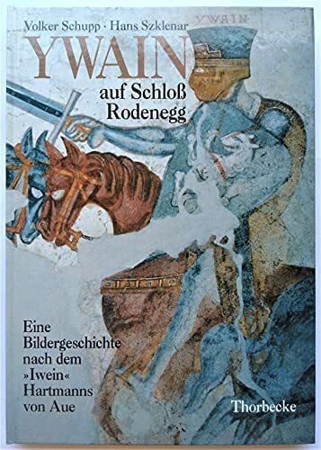 Walder, Hubert Ywain auf Schloss Rodenegg: Eine Bildgeschichte nach dem 'Iwein' Hartmanns von Aue (Kulturgeschichtliche Miniaturen)