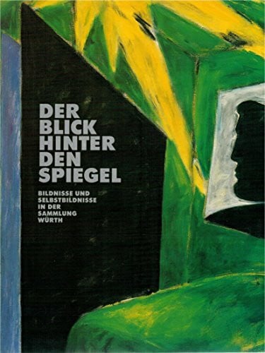 Weber, C. Sylvia Der Blick hinter den Spiegel: Bildnisse und Selbstbildnisse aus der Sammlung Würth. Katalog zur gleichnamigen Ausstellung, 1995/96. Mit Beitr. v. Beate Elsen-Schwedler, Ruth Haendler u. Ute Schüler